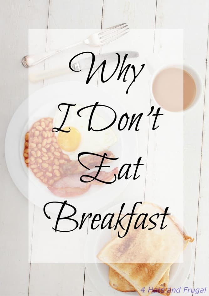Why I Don't Eat Breakfast
