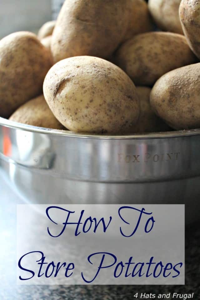 How To Store Potatoes 7 Helpful Tips 4 Hats and Frugal