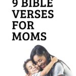 We are the glue that keeps it all together. Here are Bible verses for moms to remind us how important we are to our family, and the Almighty.